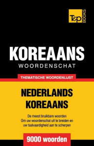 Title: Thematische woordenschat Nederlands-Koreaans - 9000 woorden, Author: Andrey Taranov