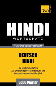 Title: Wortschatz Deutsch-Hindi fÃ¯Â¿Â½r das Selbststudium - 5000 WÃ¯Â¿Â½rter, Author: Andrey Taranov
