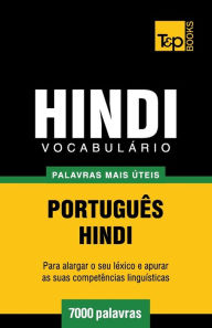 Title: Vocabulï¿½rio Portuguï¿½s-Hindi - 7000 palavras mais ï¿½teis, Author: Andrey Taranov