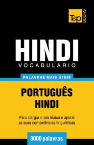 Title: Vocabulï¿½rio Portuguï¿½s-Hindi - 3000 palavras mais ï¿½teis, Author: Andrey Taranov
