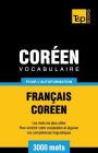 Vocabulaire Franï¿½ais-Corï¿½en pour l'autoformation - 3000 mots