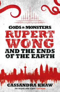 Title: Rupert Wong and the Ends of the Earth (Rupert Wong Series), Author: Cassandra Khaw