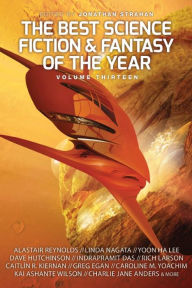 Title: The Best Science Fiction and Fantasy of the Year, Volume Thirteen, Author: Jonathan Strahan