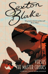 Title: Sexton Blake versus the Master Crooks, Author: Mark Hodder