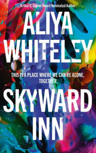 Title: Skyward Inn, Author: Aliya Whiteley