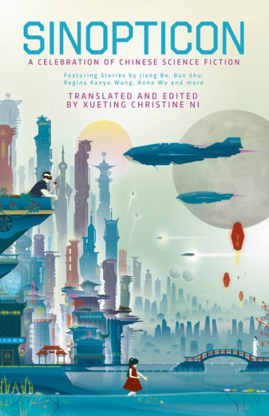 Sinopticon: A Celebration of Chinese Science Fiction