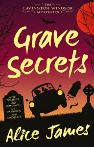 Title: Grave Secrets, Author: Alice James