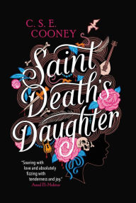 Title: Saint Death's Daughter: 2023 World Fantasy Award Winner!, Author: C. S. E. Cooney