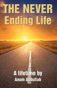 Title: The Never Ending Life, Author: Anum Abdullah