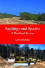 Saplings and Spades: A Woodland Returns
