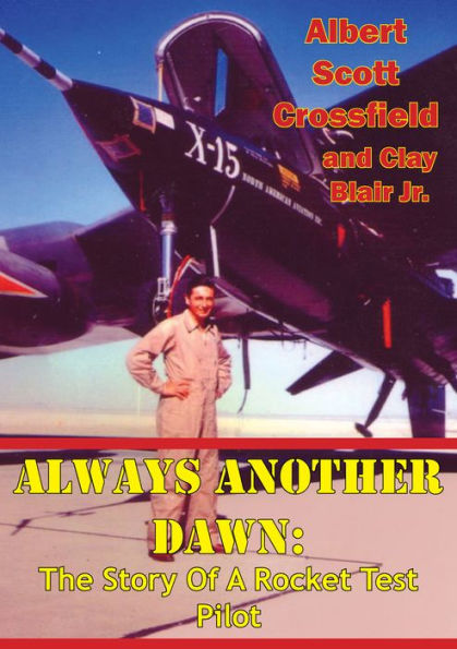 Always Another Dawn: The Story Of A Rocket Test Pilot