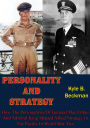 Personality And Strategy:: How The Personalities Of General MacArthur And Admiral King Shaped Allied Strategy In The Pacific In World War Two