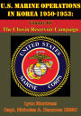 U.S. Marine Operations In Korea 1950-1953: Volume III - The Chosin Reservoir Campaign [Illustrated Edition]