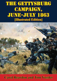 Title: The Gettysburg Campaign, June-July 1863 [Illustrated Edition], Author: Carol Reardon