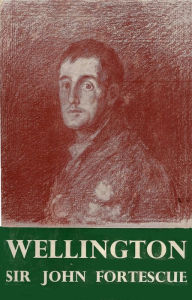 Title: Wellington, Author: Hon Sir John William Fortescue