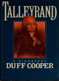 Title: Talleyrand, Author: Alfred Duff Cooper 1st Viscount Norwich