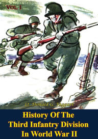 Title: History Of The Third Infantry Division In World War II, Vol. I, Author: Lt. Donald G. Taggart