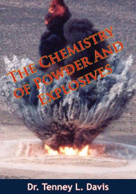 Title: The Chemistry of Powder And Explosives, Author: Dr. Tenney L. Davis