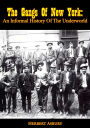 The Gangs Of New York: An Informal History Of The Underworld