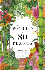 Title: Around the World in 80 Plants, Author: Jonathan Drori