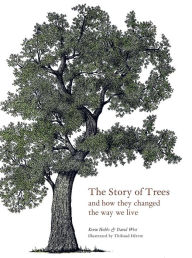 Title: The Story of Trees: And How They Changed the World, Author: Kevin Hobbs
