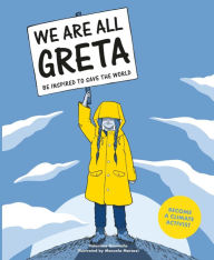 Title: We Are All Greta: Be Inspired to Save the World, Author: Valentina Giannella