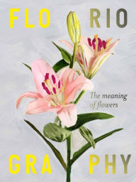Title: Floriography: The Meaning of Flowers, Author: Rowan Blossom