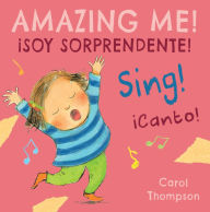 Title: ¡Canto!/Sing!: ¡Soy sorprendente!/Amazing Me!, Author: Carol Thompson