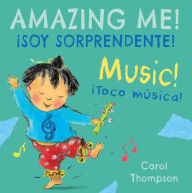 Title: ¡Toco música!/Music!: ¡Soy sorprendente!/Amazing Me!, Author: Carol Thompson