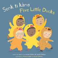 Title: Senk ti kàna/Five Little Ducks, Author: Annie Kubler