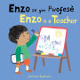 Enzo se yon Pwofesè / Enzo is a Teacher (Haitian Creole Bilingual Edition)