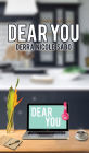 Dear You