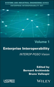 Title: Enterprise Interoperability: INTEROP-PGSO Vision / Edition 1, Author: Bernard Archimède
