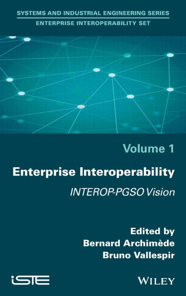Enterprise Interoperability: INTEROP-PGSO Vision / Edition 1