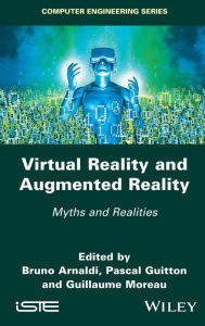 Title: Virtual Reality and Augmented Reality: Myths and Realities / Edition 1, Author: Bruno Arnaldi