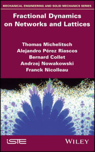 Title: Fractional Dynamics on Networks and Lattices / Edition 1, Author: Thomas Michelitsch