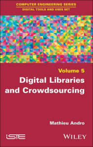 Title: Digital Libraries and Crowdsourcing / Edition 1, Author: Mathieu Andro