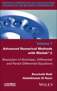 Title: Advanced Numerical Methods with Matlab 2: Resolution of Nonlinear, Differential and Partial Differential Equations / Edition 1, Author: Bouchaib Radi