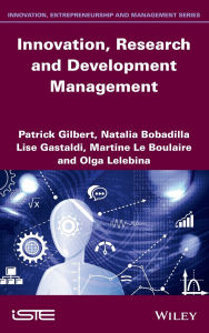 Title: Innovation, Research and Development Management / Edition 1, Author: Patrick Gibert