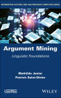 Argument Mining: Linguistic Foundations / Edition 1