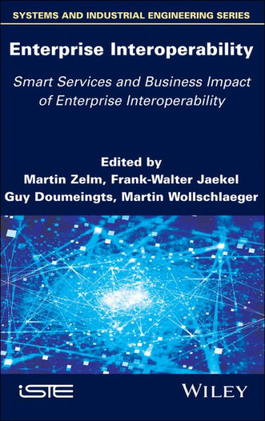 Enterprise Interoperability: Smart Services and Business Impact of Enterprise Interoperability / Edition 1