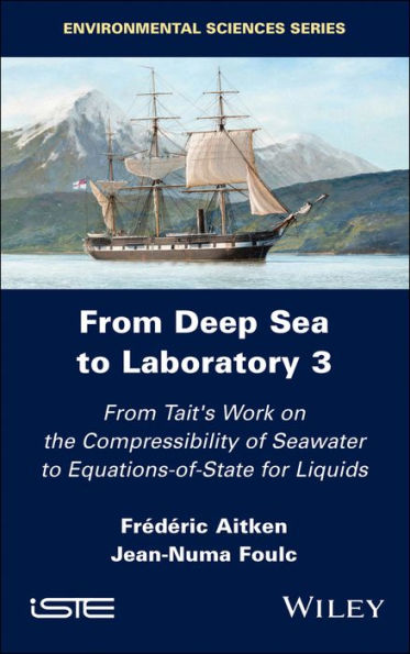 From Deep Sea to Laboratory 3: From Tait's Work on the Compressibility of Seawater to Equations-of-State for Liquids / Edition 1