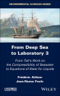 From Deep Sea to Laboratory 3: From Tait's Work on the Compressibility of Seawater to Equations-of-State for Liquids / Edition 1