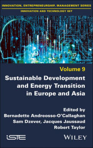 Title: Sustainable Development and Energy Transition in Europe and Asia / Edition 1, Author: Bernadette Andreosso-O'Callaghan