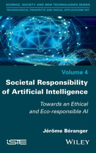 Title: Societal Responsibility of Artificial Intelligence: Towards an Ethical and Eco-responsible AI, Author: Jerome Beranger