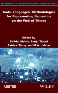 Title: Tools, Languages, Methodologies for Representing Semantics on the Web of Things, Author: Shikha Mehta