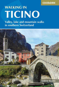 Title: Walking in Ticino: Valley, Lake and Mountain Walks in Southern Switzerland, Author: Andrew Beattie