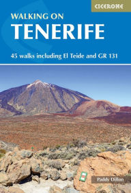 Title: Walking on Tenerife: 45 walks including El Teide and GR 131, Author: Paddy Dillon