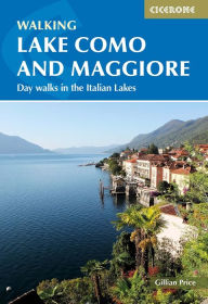 Title: Walking Lake Como and Maggiore: Day walks in the Italian Lakes, Author: Gillian Price