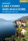 Walking Lake Como and Maggiore: Day walks in the Italian Lakes